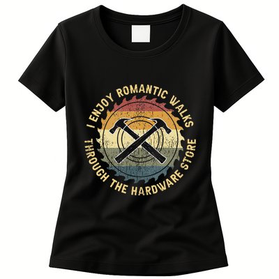 I Enjoy Romantic Walks Handyman Hardware Store Tools Womens T-Shirt