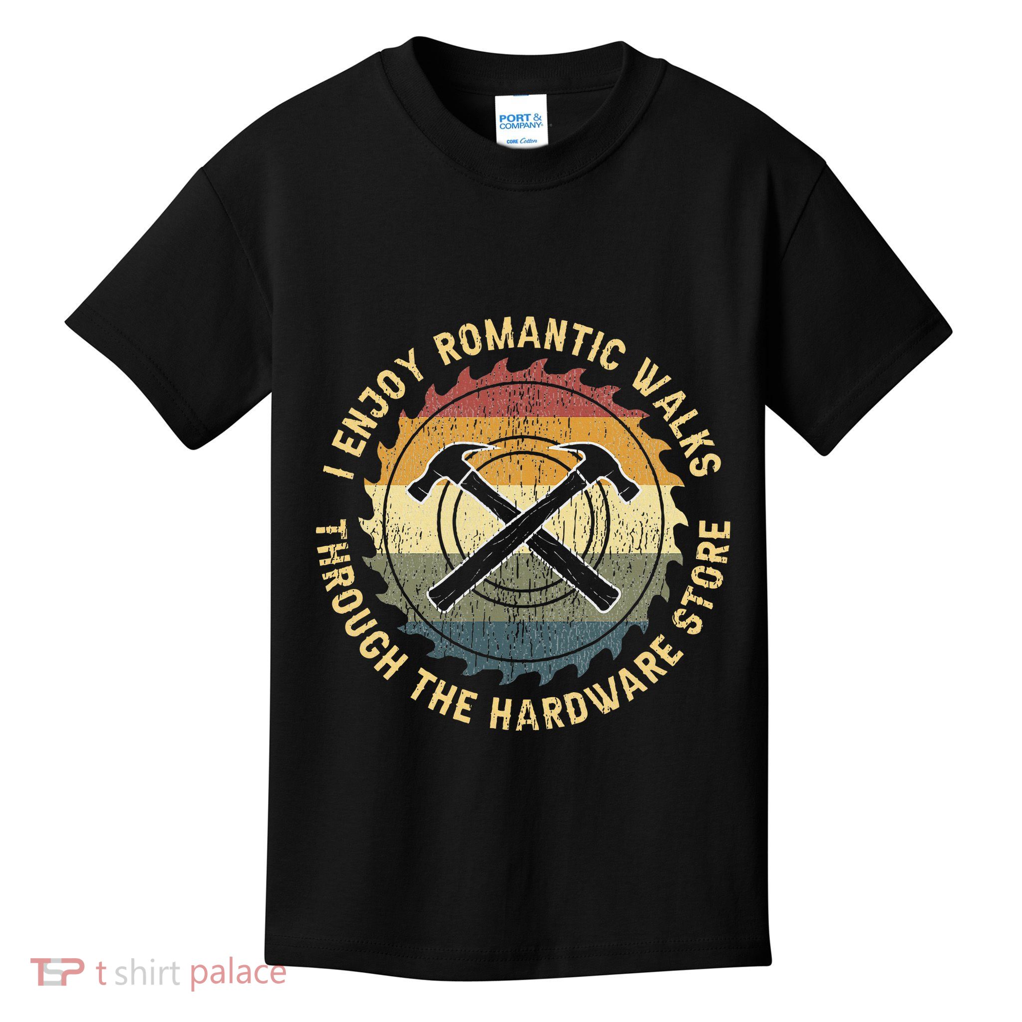I Enjoy Romantic Walks Handyman Hardware Store Tools Kids T-Shirt