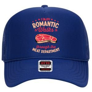 I Enjoy Rotic Walks Through The Meat Departt Funny Gift High Crown Mesh Back Trucker Hat