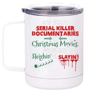 ItS Either Serial Documentaries Or Christmas Movies 12 oz Stainless Steel Tumbler Cup