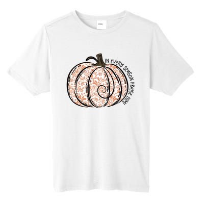 In Every Season Praise Him Fall Pumpkins Thanksgiving Tall Fusion ChromaSoft Performance T-Shirt