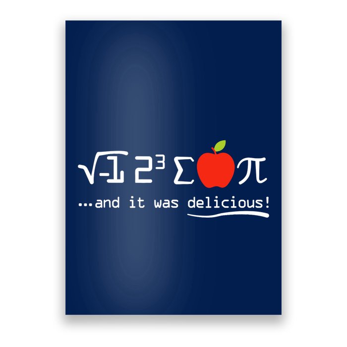 I Eight Sum Pi I Ate Some Pie And It Was Delicious Pi Day Poster