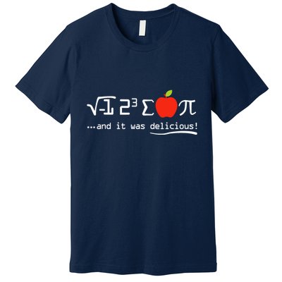 I Eight Sum Pi I Ate Some Pie And It Was Delicious Pi Day Premium T-Shirt