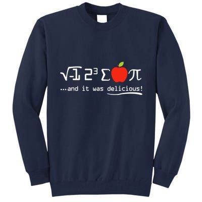 I Eight Sum Pi I Ate Some Pie And It Was Delicious Pi Day Tall Sweatshirt