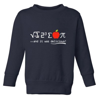 I Eight Sum Pi I Ate Some Pie And It Was Delicious Pi Day Toddler Sweatshirt