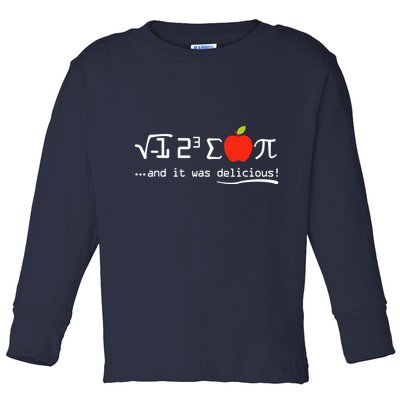 I Eight Sum Pi I Ate Some Pie And It Was Delicious Pi Day Toddler Long Sleeve Shirt