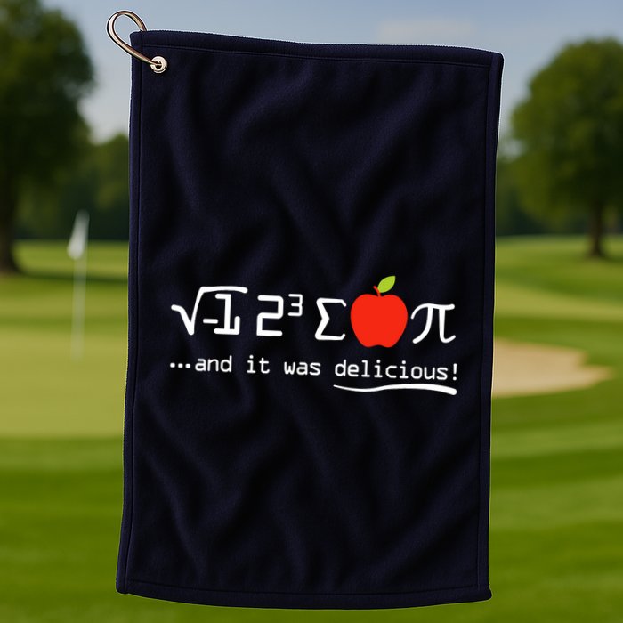 I Eight Sum Pi I Ate Some Pie And It Was Delicious Pi Day Golf Towel