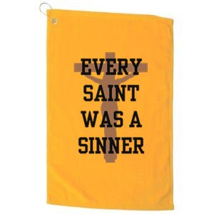 Inspirational Every Saint Was A Sinner Platinum Collection Golf Towel