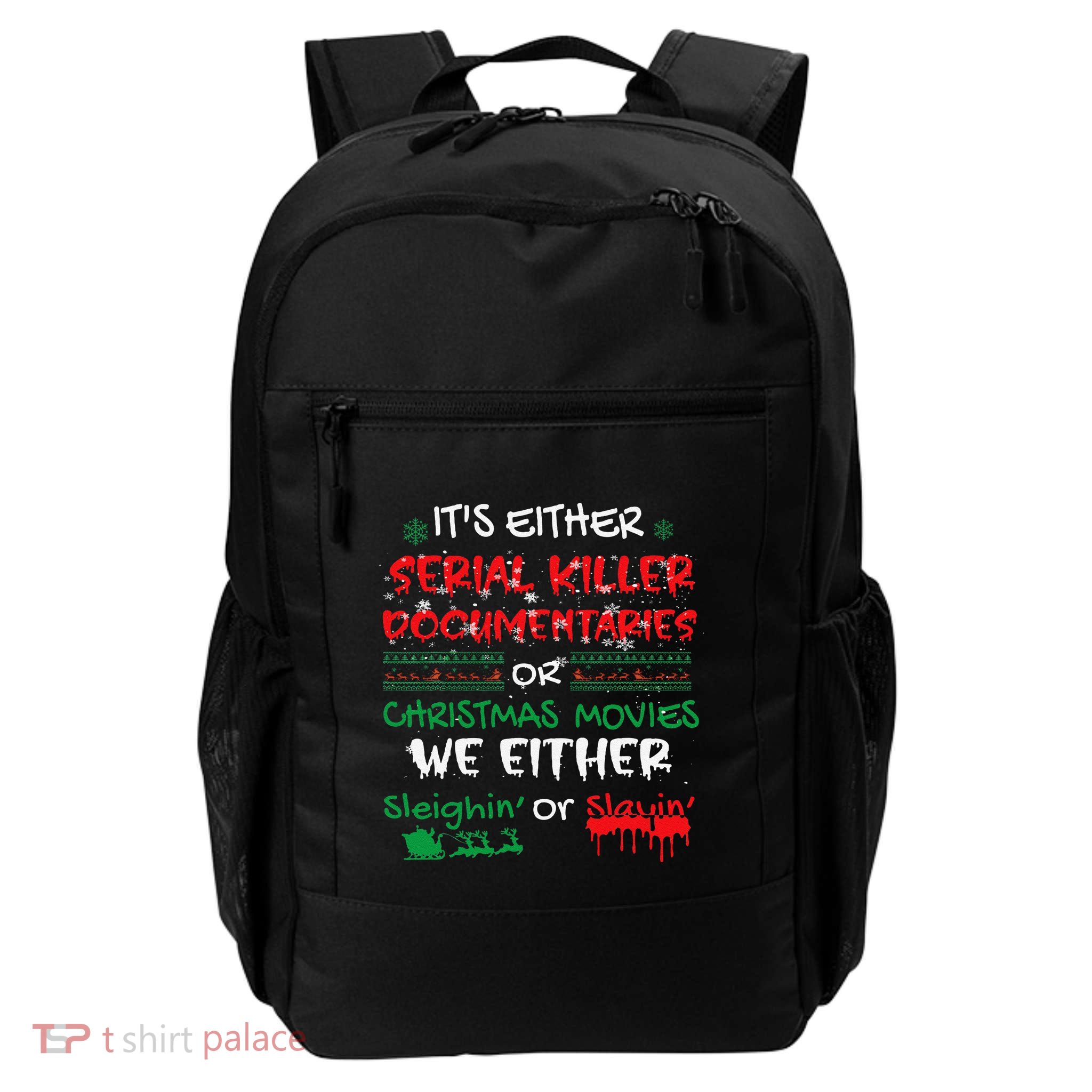 ItS Either Serial Killer Documentaries Or Christmas Movies Daily Commute Backpack