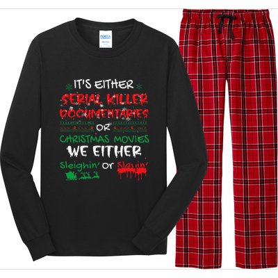 ItS Either Serial Killer Documentaries Or Christmas Movies Long Sleeve Pajama Set