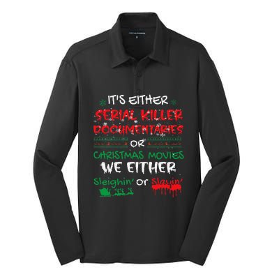 ItS Either Serial Killer Documentaries Or Christmas Movies Silk Touch Performance Long Sleeve Polo