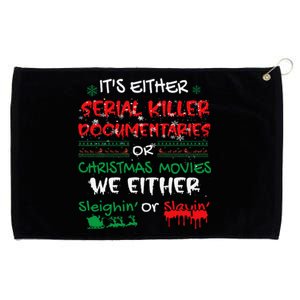 ItS Either Serial Killer Documentaries Or Christmas Movies Grommeted Golf Towel