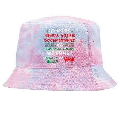 ItS Either Serial Killer Documentaries Or Christmas Movies Tie-Dyed Bucket Hat