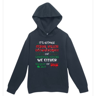 ItS Either Serial Killer Documentaries Or Christmas Movies Urban Pullover Hoodie