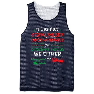 ItS Either Serial Killer Documentaries Or Christmas Movies Mesh Reversible Basketball Jersey Tank