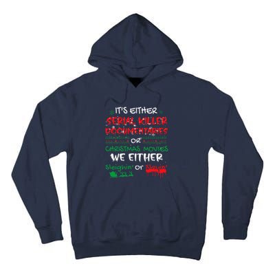 ItS Either Serial Killer Documentaries Or Christmas Movies Tall Hoodie