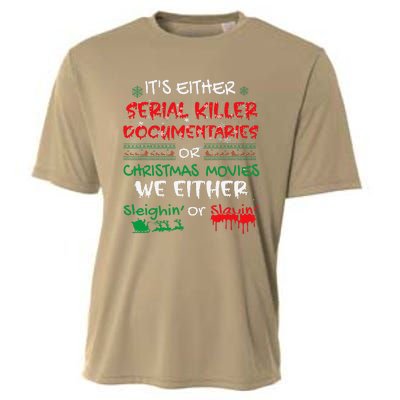 ItS Either Serial Killer Documentaries Or Christmas Movies Cooling Performance Crew T-Shirt