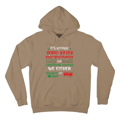 ItS Either Serial Killer Documentaries Or Christmas Movies Hoodie