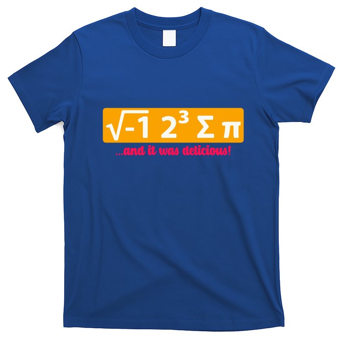 I Eight Sum Pi I Ate Some Pie And It Was Delicious Gift T-Shirt