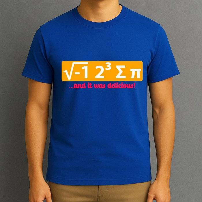 I Eight Sum Pi I Ate Some Pie And It Was Delicious Gift T-Shirt