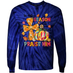 In Every Season I Will Praise Him Fall Autumn Christian Tie-Dye Long Sleeve Shirt