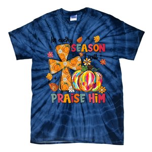 In Every Season I Will Praise Him Fall Autumn Christian Tie-Dye T-Shirt