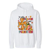 In Every Season I Will Praise Him Fall Autumn Christian Garment-Dyed Fleece Hoodie