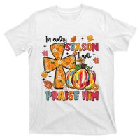 In Every Season I Will Praise Him Fall Autumn Christian T-Shirt