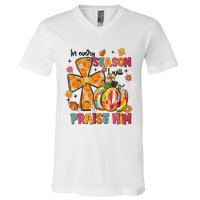 In Every Season I Will Praise Him Fall Autumn Christian V-Neck T-Shirt