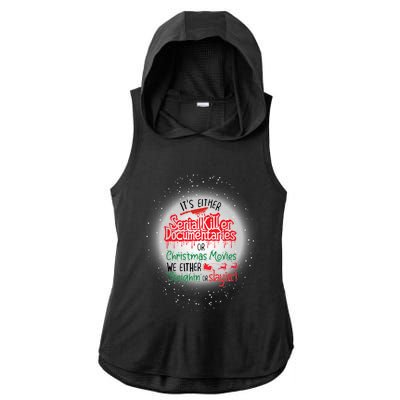 It's Either Serial Killer Docutaries Or Christmas Movies Funny Gift Ladies PosiCharge Tri-Blend Wicking Draft Hoodie Tank