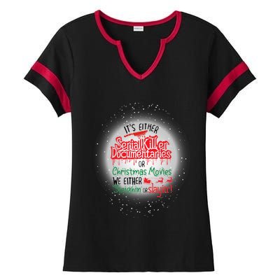 It's Either Serial Killer Docutaries Or Christmas Movies Funny Gift Ladies Halftime Notch Neck Tee