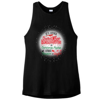 It's Either Serial Killer Docutaries Or Christmas Movies Funny Gift Ladies PosiCharge Tri-Blend Wicking Tank