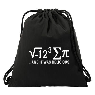 I Eight Sum Pi It Was Delicious Math Pi Funny Mathematics Great Gift Drawstring Bag