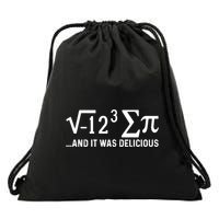 I Eight Sum Pi It Was Delicious Math Pi Funny Mathematics Great Gift Drawstring Bag