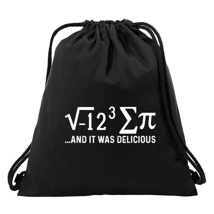 I Eight Sum Pi It Was Delicious Math Pi Funny Mathematics Great Gift Drawstring Bag