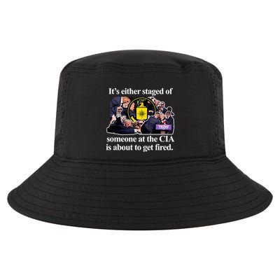 ItS Either Staged Or Cia Trump Someone At The Cia Is About To Get Fired Cool Comfort Performance Bucket Hat