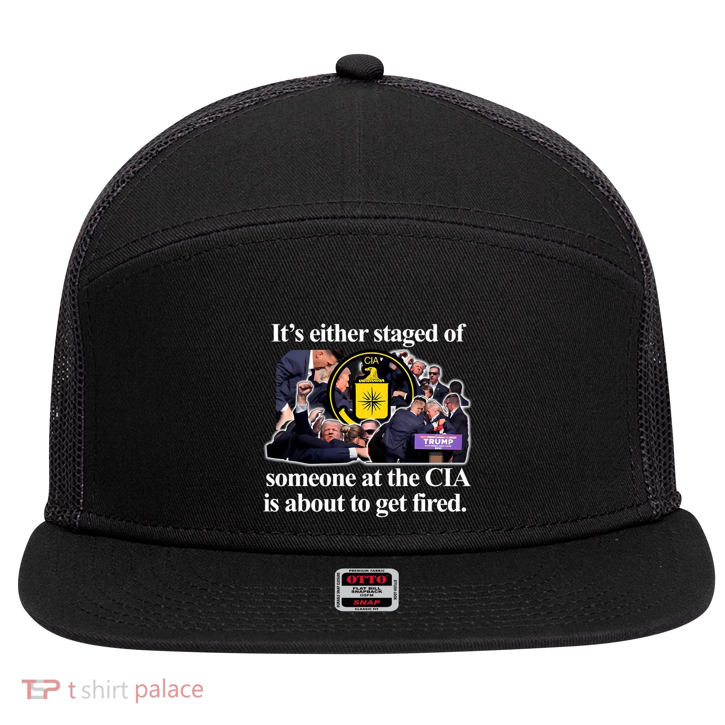 ItS Either Staged Or Cia Trump Someone At The Cia Is About To Get Fired 7 Panel Mesh Trucker Snapback Hat