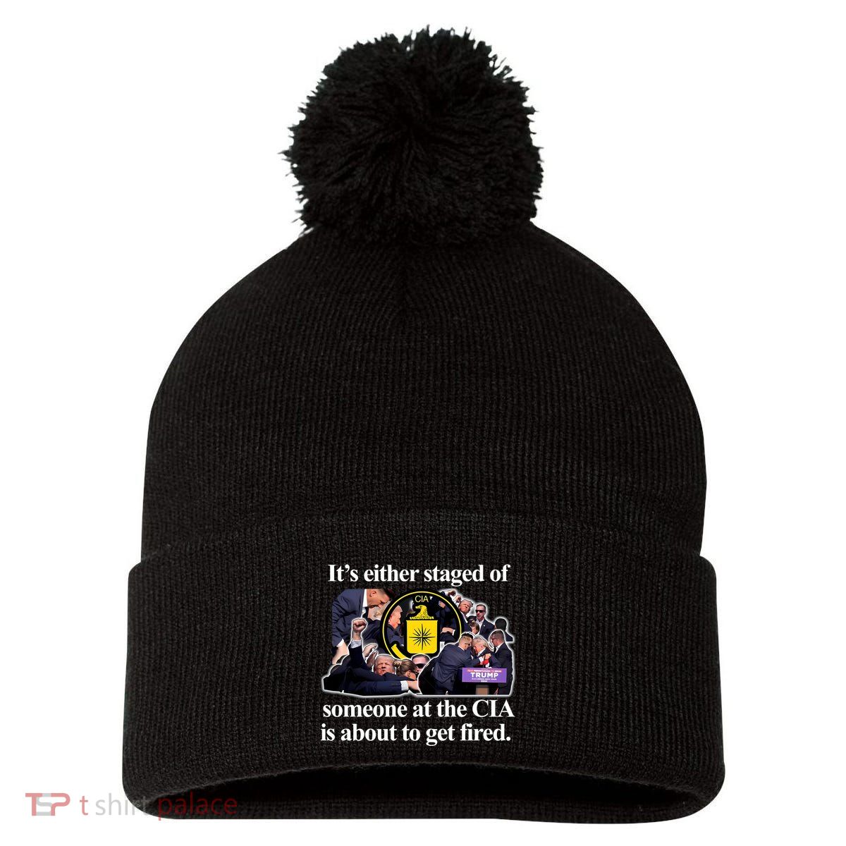 ItS Either Staged Or Cia Trump Someone At The Cia Is About To Get Fired Pom Pom 12in Knit Beanie