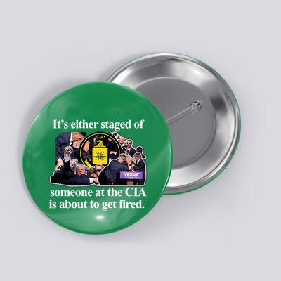 ItS Either Staged Or Cia Trump Someone At The Cia Is About To Get Fired Button