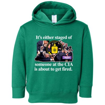ItS Either Staged Or Cia Trump Someone At The Cia Is About To Get Fired Toddler Hoodie