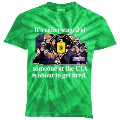 ItS Either Staged Or Cia Trump Someone At The Cia Is About To Get Fired Kids Tie-Dye T-Shirt