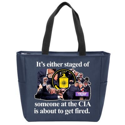 ItS Either Staged Or Cia Trump Someone At The Cia Is About To Get Fired Zip Tote Bag