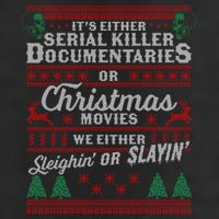ItS Either Serial Killer Docutaries Or Christmas Movies Gift Trucker Hat