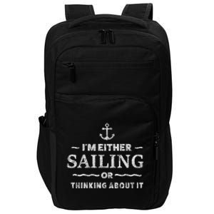 I'm Either Sailing Or Thinking About It Funny Boat Boating Funny Gift Impact Tech Backpack