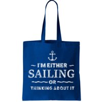 I'm Either Sailing Or Thinking About It Funny Boat Boating Funny Gift Tote Bag