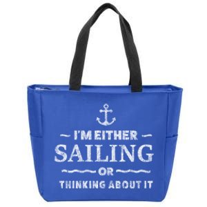 I'm Either Sailing Or Thinking About It Funny Boat Boating Funny Gift Zip Tote Bag