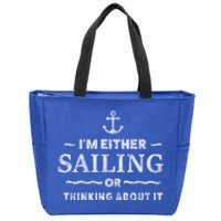 I'm Either Sailing Or Thinking About It Funny Boat Boating Funny Gift Zip Tote Bag