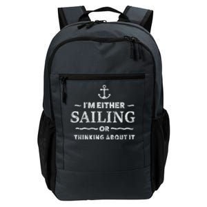 I'm Either Sailing Or Thinking About It Funny Boat Boating Funny Gift Daily Commute Backpack