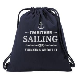 I'm Either Sailing Or Thinking About It Funny Boat Boating Funny Gift Drawstring Bag