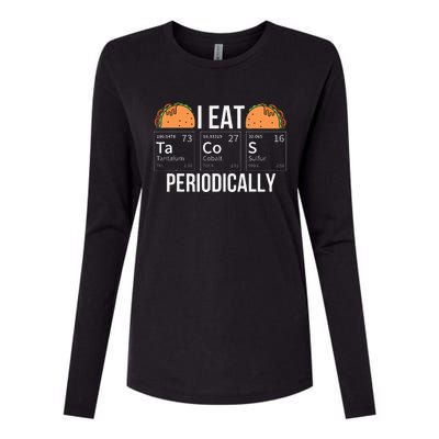 I Eat Tacos Periodically Chemistry Chemist Gifts Womens Cotton Relaxed Long Sleeve T-Shirt